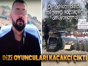 Oynadıkları dizide kaçakçılığı önleyen oyuncuların kaçakçılık yaptığı ortaya çıktı
