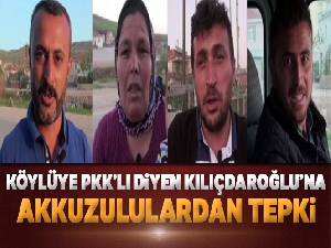 Köylüye PKK'lı diyen Kılıçdaroğlu'na Akkuzululardan tepki