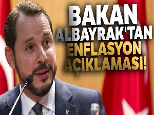 Bakan Albayrak'tan enflasyon değerlendirmesi