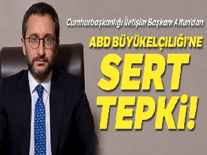 Cumhurbaşkanlığı İletişim Başkanı Altun'dan ABD Büyükelçiliği'ne tepki