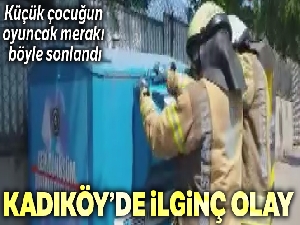 Kadıköy'de küçük çocuğun oyuncak merakı ilginç şekilde sonlandı