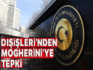 Dışişleri Bakanlığı'ndan Mogherini'ye tepki