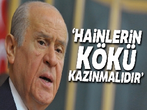 Devlet Bahçeli: 'Hıyanetin üstüne gidilmeli, hainlerin kökü kazınmalıdır'