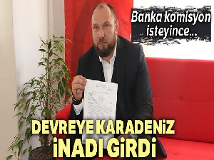 Rizeli inat etti bankacılık sitemine savaş açtı