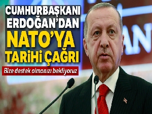 Cumhurbaşkanı Erdoğan'dan NATO'ya tarihi çağrı: Bize destek olmanızı bekliyoruz