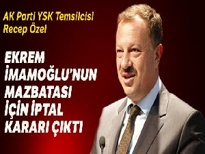 Ekrem İmamoğlu'nun mazbatası iptal edildi