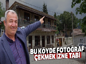 Bu köyde fotoğraf çekmek izne tabi