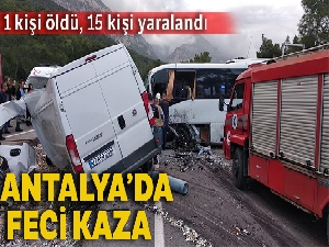 Antalya'da trafik kazası: 1 ölü,15 yaralı