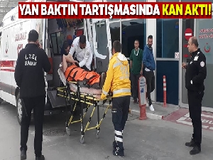 Yan baktın tartışmasında bir kişi silahla vuruldu