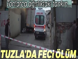 Tuzla'da tır şoförünün feci ölümü