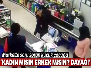 Çocuğa, 'Kadın mısın erkek misin' dayağı