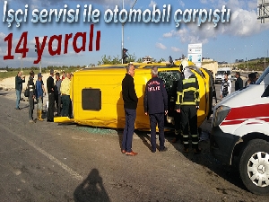 İşçi servisi ile otomobil çarpıştı:14 yaralı