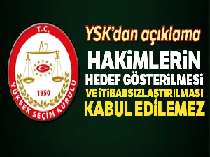YSK'dan açıklama: Hakimlerin hedef gösterilmesi kabul edilemez