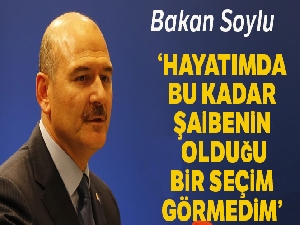 İçişleri Bakanı Soylu: 'İstanbul'da hayatımda bu kadar şaibenin olduğu bir seçim görmedim'