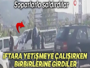 İftar saati yol kavgası kamerada