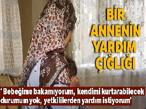 Uyuşturucuyu bırakan genç annenin yardım çığlığı