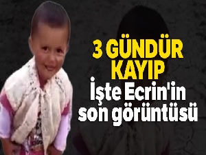 3 gündür kayıp! İşte Ecrin'in son görüntüsü