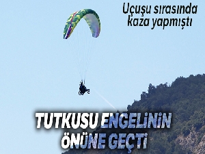 Yamaç paraşütü tutkusu engelinin önüne geçti