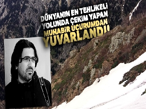 Dünyanın en tehlikeli yolunda çekim yapan AA muhabiri uçurumdan yuvarlandı