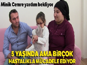 5 yaşında ama birçok hastalıkla mücadele ediyor