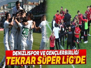 Denizlispor ve Gençlerbirliği Süper Lig'de