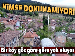 Kimse dokunamıyor...Bir köy göz göre göre yok oluyor