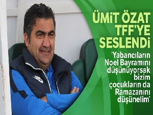 Ümit Özat, lige 'Ramazan ayarı' istedi