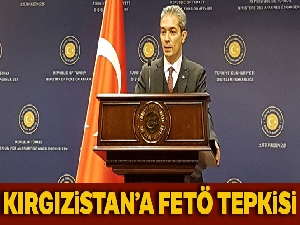 Dışişleri Bakanlığı Sözcüsü Aksoy'dan Kırgızistan'a FETÖ tepkisi