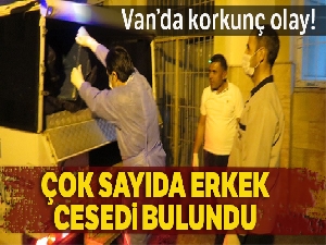 Van'da korkunç olay! Çok sayıda erkek cesedi bulundu