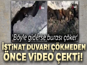 İstinat duvarı çökmeden önce video çekti: 'Böyle giderse burası çöker'