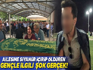 Ailesine siyanür içirip öldüren gençle ilgili şok gerçek: Şizofren çıktı