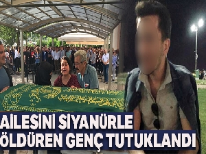 Ailesine siyanür içirip öldüren genç tutuklandı