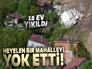 Ordu'da heyelan bir mahalleyi yok etti: 15 ev yıkıldı