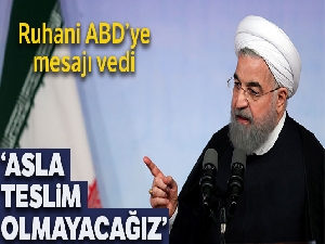 İran Cumhurbaşkanı Ruhani: 'Zorbalık karşısında asla teslim olmayacağız'