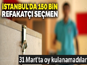 İstanbul'da 150 bin refakatçi seçmen