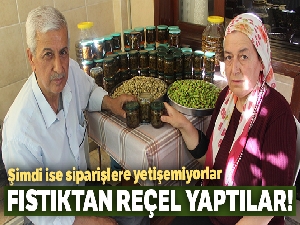Fıstıktan reçel yaptılar, siparişlere yetişemiyorlar