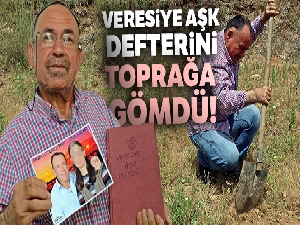 Veresiye aşk defterini toprağa gömdü