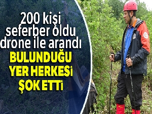 200 kişi seferber oldu, drone ile arandı, bulunduğu yer herkesi şok etti