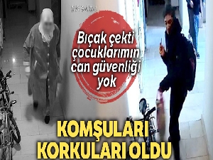 Komşuları ‘korkuları' oldu