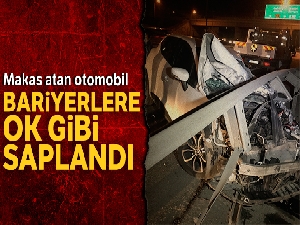 Makas atan otomobil bariyerlere ok gibi saplandı