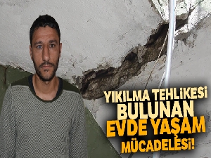 Yıkılma tehlikesi bulunan evde yaşam mücadelesi veriyorlar