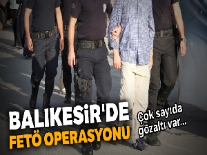 Balıkesir'de FETÖ operasyonu: 23 gözaltı