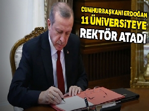 Cumhurbaşkanı Erdoğan 11 üniversiteye rektör atadı