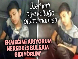 Üzeri kirli diye minibüste koltuğa oturtulmayan çocuk konuştu