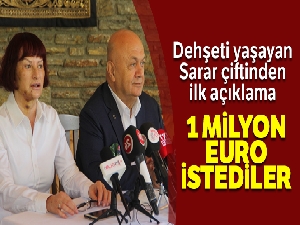 Dehşeti yaşayan Sarar çiftinden kameralar önünde ilk açıklama