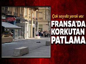 Fransa'daki patlamada yaralı sayısı 10'a yükseldi