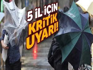 5 il için kuvvetli fırtına uyarısı