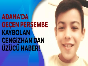 Kayıp çocuğun cesedi bulundu !