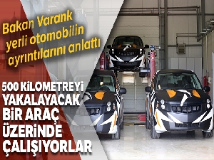 Bakan Varank yerli otomobilin ayrıntılarını anlattı