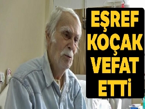 Eşref Kolçak vefat etti